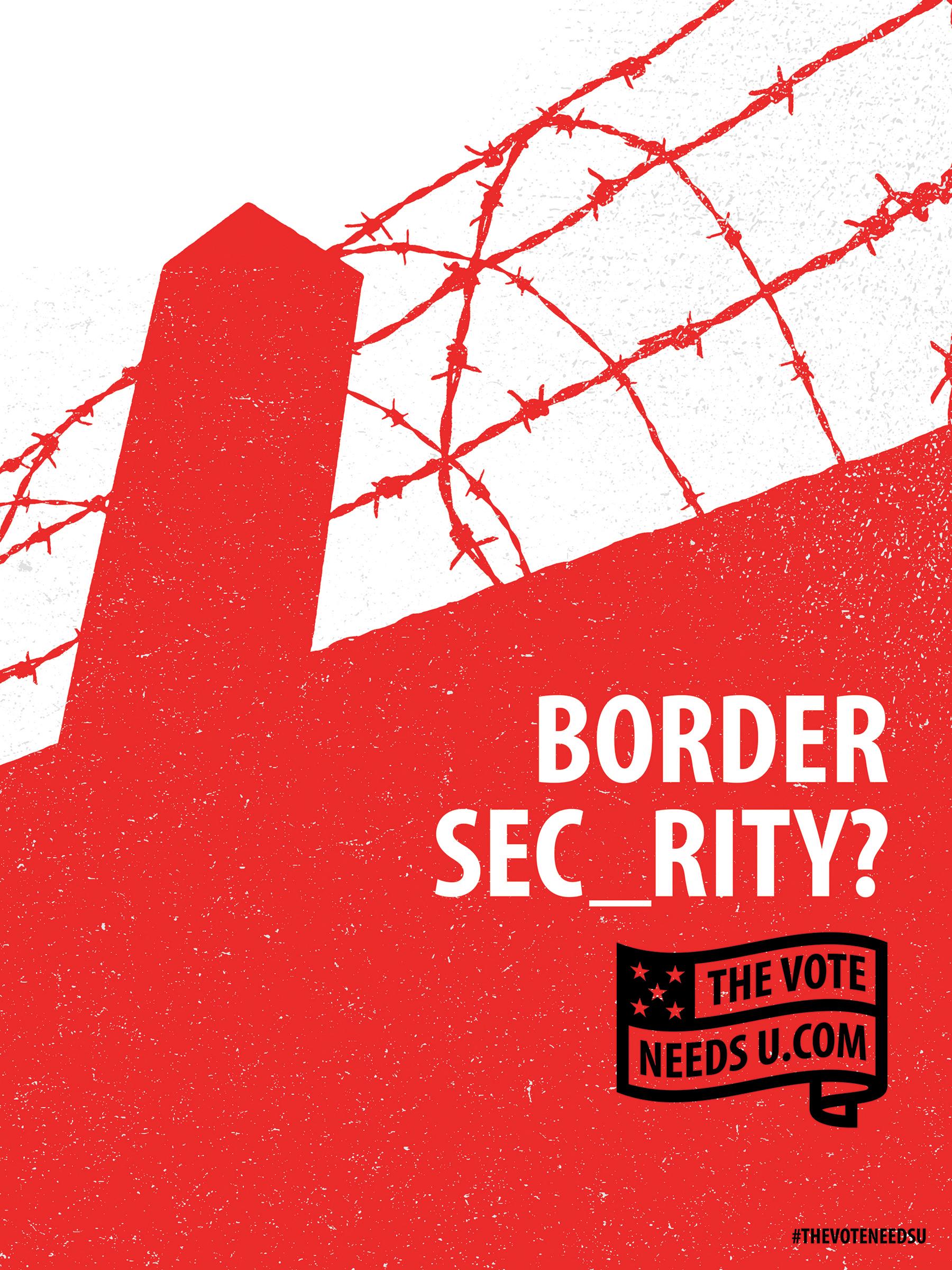 25.Thevoteneedsu Posters Bordersecurity Aotw 0.[大嘴收纳屋].jpg